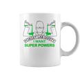 Forget Lab Safety I Want Super Powers Chemistry Coffee Mug