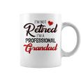 I'm Not Retired I'm A Professional Grandad Father Day Coffee Mug