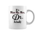 It's Not Miss Ms Mrs Its Dr Actually Doctor Graduation Women Coffee Mug
