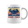 Just An Ordinary Demidad You're Welcome Father's Day Coffee Mug