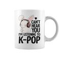 Kpop Merch Cute Bunny Can't Hear You I'm Listening K-Pop Coffee Mug