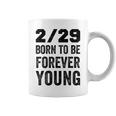 Leap Year Birthday Forever Young Leapling Coffee Mug