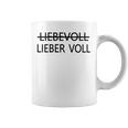 Lieber Voll Als Liebevoll Tassen