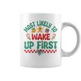 Most Likely To Wake Up First Christmas Pajamas Coffee Mug