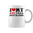 I Love My Hot Tall Boyfriend I Heart My Tall Boyfriend Coffee Mug