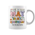 May Is My Birthday Yes The Whole Month Groovy Flowers Coffee Mug