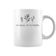 No Rain No Flowers For Our Planet And Nature Friends Coffee Mug