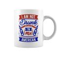 I Am Not Drunk I'm American 4Th Of July Coffee Mug