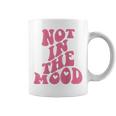 Not In The Mood Aesthetic Words On Back Trendy Coffee Mug