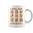 I Still Play With Blocks Quilt Quilting Quilter Coffee Mug