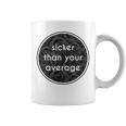 Sicker Than Your Average Hip Hop FashionCoffee Mug