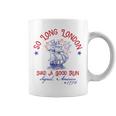 So Long London Had A Good Run Signed America 1776 Coffee Mug