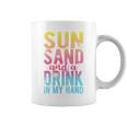 Sun Sand And A Drink In My Hand Bridesmaids Bachelorette Coffee Mug