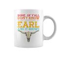 Some Of Y’All Don’T Know What Happened To Earl Retro Skull Coffee Mug