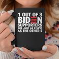 1 Out Of 3 Biden Supporters Are Just As Stupid Coffee Mug Unique Gifts