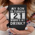 21St Birthday Dad Mom 21 Year Old Son Matching Family Coffee Mug Funny Gifts