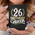26 Años 26 Cumpleaños Birthday Queen 26 Taza de café Regalos divertidos