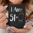 I Am 51 Plus 1 Middle Finger For A 52Th 52 Years Old Coffee Mug Unique Gifts