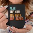 Alan The Man The Myth The Legend First Name Alan Coffee Mug Personalized Gifts