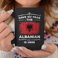 Albanian Have No Fear Albanian Is Here Albania Flag Coffee Mug Unique Gifts