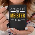 Alles Wird Gut Der Meister Ist Jetzt Da Handwerker Meister Tassen Lustige Geschenke