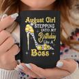 August Girl Stepping Into My Birthday Like A Boss Shoes Coffee Mug Unique Gifts