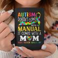 Autism Mom Doesn't Come With A Manual Autism Awareness Coffee Mug Unique Gifts