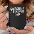 Awesome Like My Dad From Wife For Son And Daughter Coffee Mug Unique Gifts
