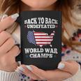 Back To Back Undefeated World War Champs Us Flag 4Th Of July Coffee Mug Unique Gifts