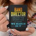 Band Director Appreciation Marching Storm Quote Coffee Mug Unique Gifts