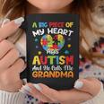 A Big Piece Of My Heart Has Autism And He Calls Me Grandma Coffee Mug Funny Gifts