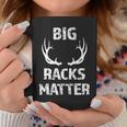 Big Racks Matter Deer Buck Hunting Men's Hunter Coffee Mug Unique Gifts