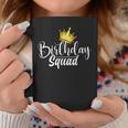 Birthday Squad Birthday Party Wife Men Women Girl Coffee Mug Unique Gifts
