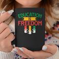 Black History Month African American Iducation Is Freedom Coffee Mug Funny Gifts