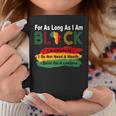 Black History Month For As Long As I Am Black Pride African Coffee Mug Funny Gifts