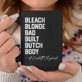 Bleach Blonde Bad Built Butch Body A Crockett Clapback Coffee Mug Unique Gifts