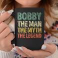 Bobby The Man The Myth The Legend First Name Bobby Coffee Mug Personalized Gifts