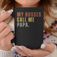 My Boss Calls Me Papa Coffee Mug Funny Gifts