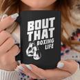 Bout That Boxing Life Boxing Gloves Coffee Mug Unique Gifts