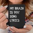 My Brain Is 999 Percent Song Lyrics Music Lover Quote Coffee Mug Unique Gifts