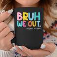 Bruh We Out Bus Driver Last Day Of School End Of Year Coffee Mug Funny Gifts