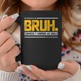 Bruh Formerly Known As Uncle Father's Day Coffee Mug Funny Gifts
