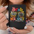 Bruh We Out Happy Last Day Of School Teacher Boy Girl Summer Coffee Mug Unique Gifts