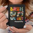 Bruh We Out Happy Last Day Of School Teacher Student Summer Coffee Mug Unique Gifts