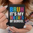 Bruh Its My 100 Days Of School 100Th Day Of School Boys Coffee Mug Unique Gifts