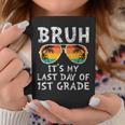 Bruh It's My Last Day Of 1St Grade Teacher Summer Vacation Coffee Mug Unique Gifts