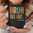 Bruh We Out Principal End Of School Year Teacher Summer Coffee Mug Funny Gifts