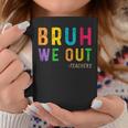 Bruh We Out Teachers Happy Last Day Of School Student Coffee Mug Funny Gifts