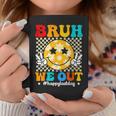 Bruh We Out Teachers Happy Last Day Of School Teacher Summer Coffee Mug Unique Gifts