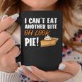 Can't Eat Another Bite Oh Look Pie Thanksgiving Coffee Mug Unique Gifts